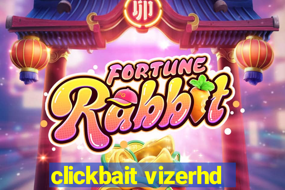 clickbait vizerhd